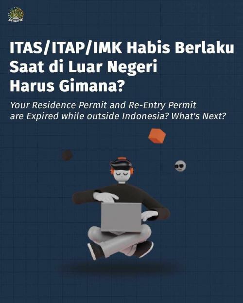 ITAS/ITAP/IMK  Habis Berlaku Saat di Luar Negeri Harus Gimana?