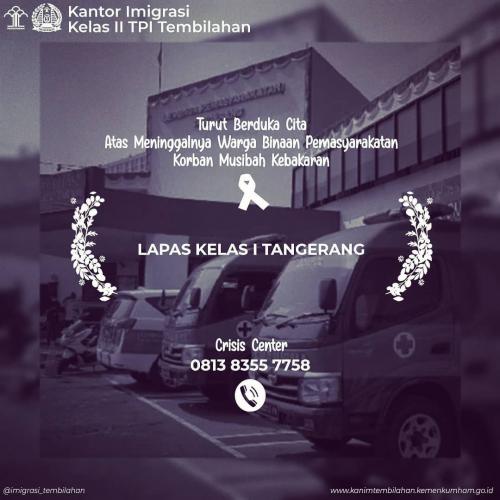 TURUT BERDUKA CITA ATAS MENINGGALNYA WARGA BINAAN PEMASYARAKATAN KORBAN MUSIBAH KEBAKARAN