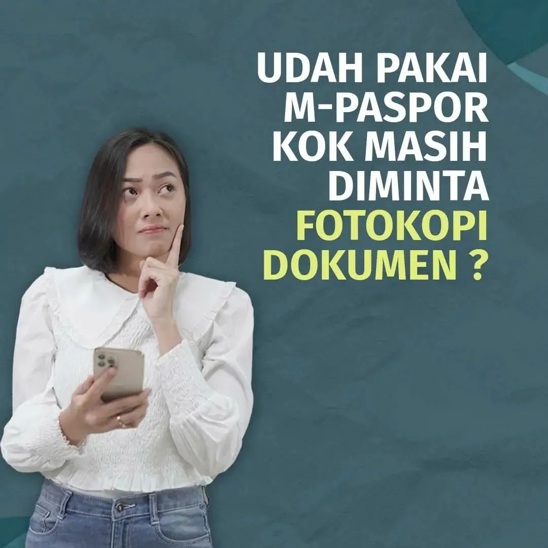 UDAH PAKAI M-PASPOR KOK MASIH DIMINTA FOTOKOPI DOKUMEN ?